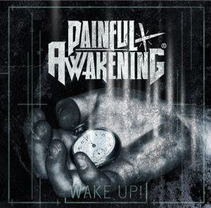 Painful Awakening ”Wake up!”